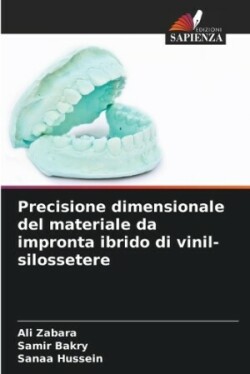 Precisione dimensionale del materiale da impronta ibrido di vinil-silossetere