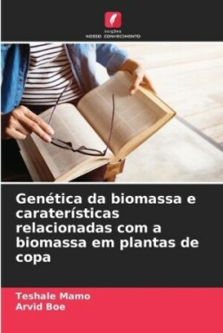 Genética da biomassa e caraterísticas relacionadas com a biomassa em plantas de copa