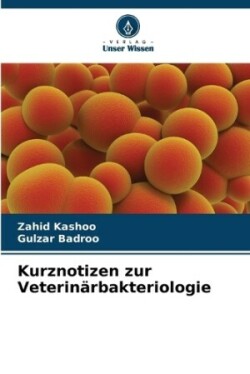 Kurznotizen zur Veterinärbakteriologie