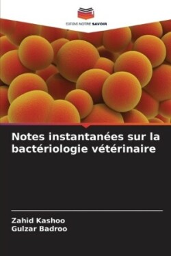 Notes instantanées sur la bactériologie vétérinaire