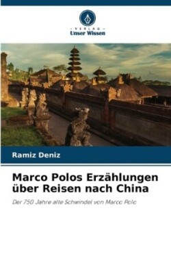 Marco Polos Erzählungen über Reisen nach China