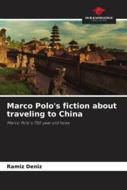 Marco Polo's fiction about traveling to China