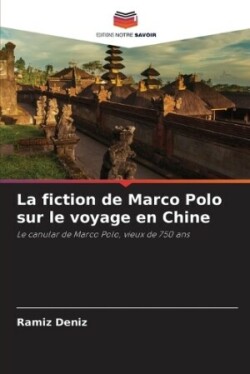 fiction de Marco Polo sur le voyage en Chine