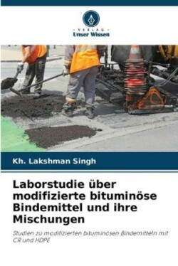 Laborstudie über modifizierte bituminöse Bindemittel und ihre Mischungen