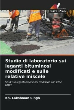 Studio di laboratorio sui leganti bituminosi modificati e sulle relative miscele