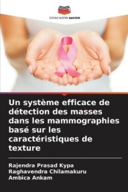 système efficace de détection des masses dans les mammographies basé sur les caractéristiques de texture