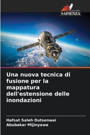 nuova tecnica di fusione per la mappatura dell'estensione delle inondazioni