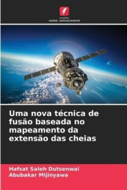 Uma nova técnica de fusão baseada no mapeamento da extensão das cheias