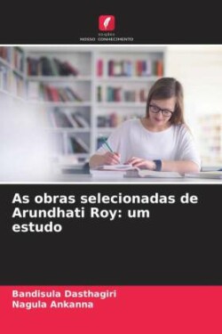 As obras selecionadas de Arundhati Roy