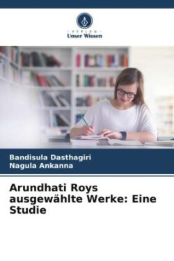 Arundhati Roys ausgewählte Werke