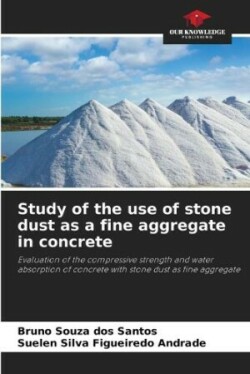 Study of the use of stone dust as a fine aggregate in concrete