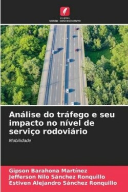 Análise do tráfego e seu impacto no nível de serviço rodoviário