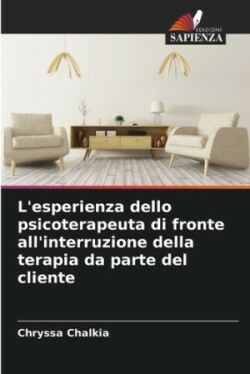 L'esperienza dello psicoterapeuta di fronte all'interruzione della terapia da parte del cliente