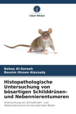 Histopathologische Untersuchung von bösartigen Schilddrüsen- und Nebennierentumoren