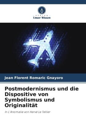 Postmodernismus und die Dispositive von Symbolismus und Originalität