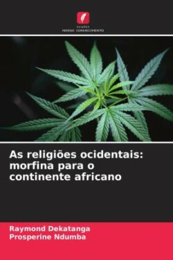 As religiões ocidentais: morfina para o continente africano