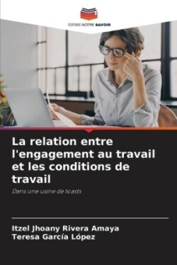 relation entre l'engagement au travail et les conditions de travail