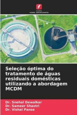 Seleção óptima do tratamento de águas residuais domésticas utilizando a abordagem MCDM