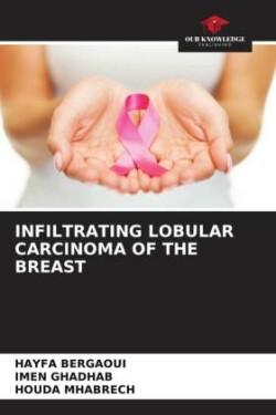 INFILTRATING LOBULAR CARCINOMA OF THE BREAST