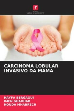 CARCINOMA LOBULAR INVASIVO DA MAMA