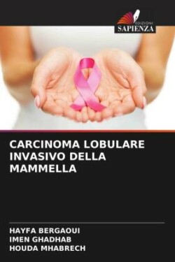 CARCINOMA LOBULARE INVASIVO DELLA MAMMELLA