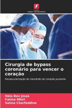 Cirurgia de bypass coronário para vencer o coração