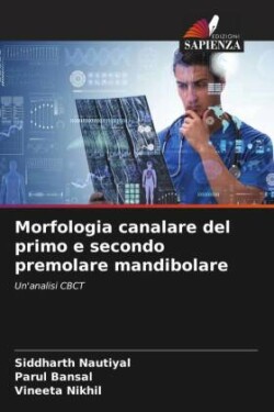 Morfologia canalare del primo e secondo premolare mandibolare