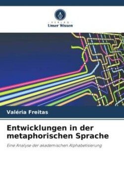 Entwicklungen in der metaphorischen Sprache