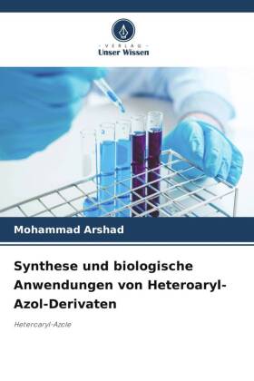 Synthese und biologische Anwendungen von Heteroaryl-Azol-Derivaten