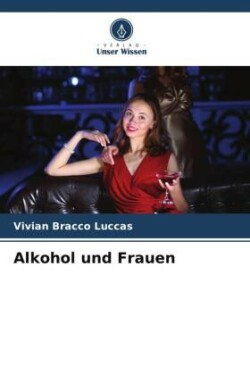 Alkohol und Frauen