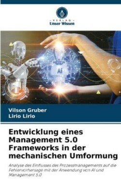 Entwicklung eines Management 5.0 Frameworks in der mechanischen Umformung