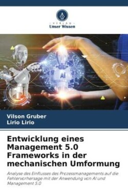 Entwicklung eines Management 5.0 Frameworks in der mechanischen Umformung