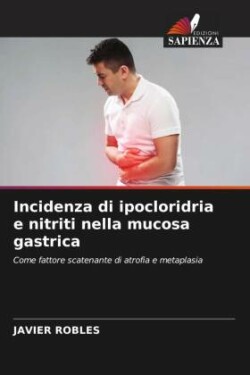 Incidenza di ipocloridria e nitriti nella mucosa gastrica