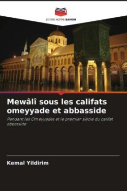 Mewâlî sous les califats omeyyade et abbasside