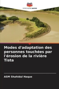 Modes d'adaptation des personnes touchées par l'érosion de la rivière Tista