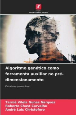 Algoritmo genético como ferramenta auxiliar no pré-dimensionamento