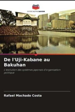 De l'Uji-Kabane au Bakuhan