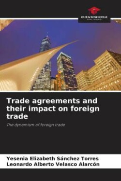 Trade agreements and their impact on foreign trade