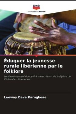 Éduquer la jeunesse rurale libérienne par le folklore