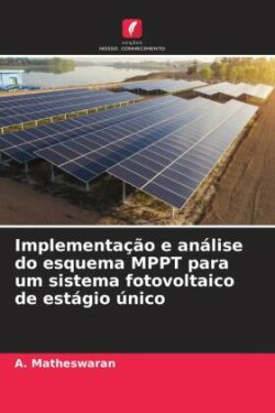 Implementação e análise do esquema MPPT para um sistema fotovoltaico de estágio único