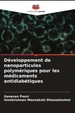 Développement de nanoparticules polymériques pour les médicaments antidiabétiques