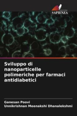 Sviluppo di nanoparticelle polimeriche per farmaci antidiabetici