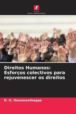 Direitos Humanos: Esforços colectivos para rejuvenescer os direitos