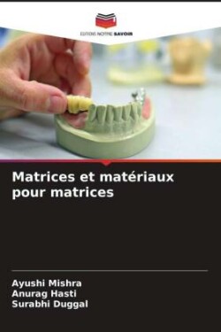 Matrices et matériaux pour matrices