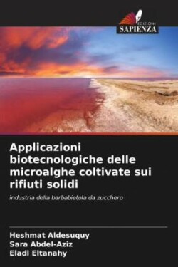 Applicazioni biotecnologiche delle microalghe coltivate sui rifiuti solidi