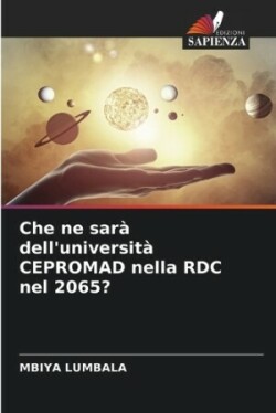 Che ne sarà dell'università CEPROMAD nella RDC nel 2065?