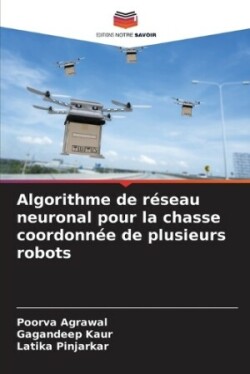 Algorithme de réseau neuronal pour la chasse coordonnée de plusieurs robots