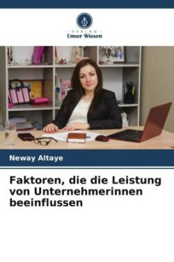 Faktoren, die die Leistung von Unternehmerinnen beeinflussen