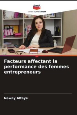 Facteurs affectant la performance des femmes entrepreneurs