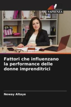 Fattori che influenzano la performance delle donne imprenditrici